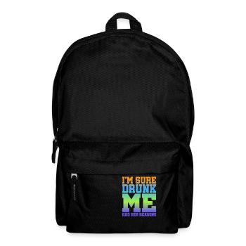 Je suis sûr que Drunk Me avait ses raisons 11 - Sac à dos - noir - Devant