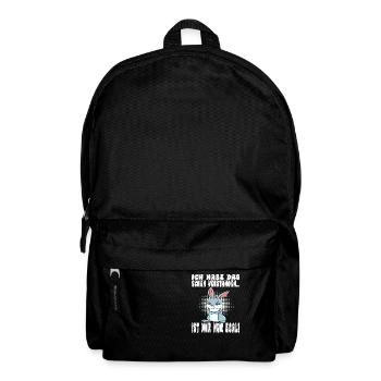 Ich Habe Das Schon Verstanden Ist Mir Nur Egal - Rucksack - Schwarz - Vorne