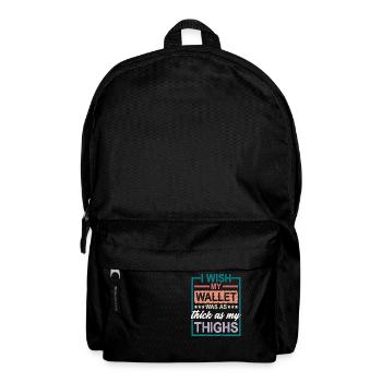 I Wish My Wallet Was As Thick As My Thighs 2 - Rucksack - Schwarz - Vorne