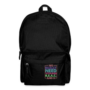 We Really Need Vitamin B,E,A,C, And H - Backpack - black - Front