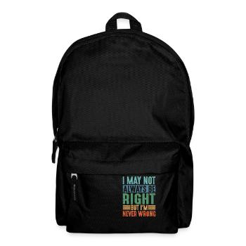 I May Not Always Be Right But I'm Never Wrong 21 - Backpack - black - Front