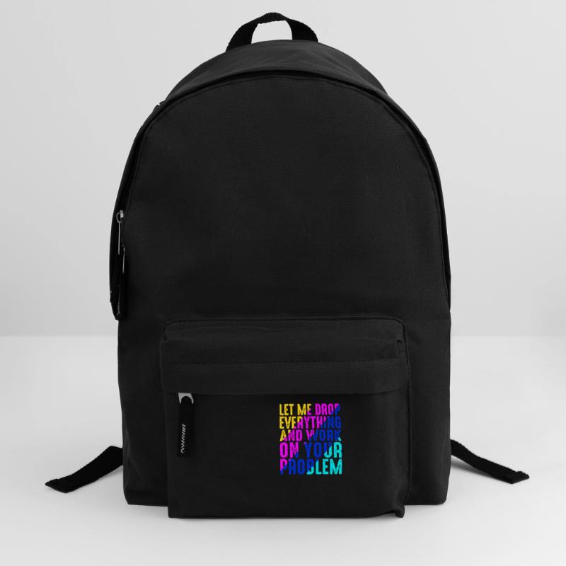 Let me drop everything and work on your problem 6 Backpack