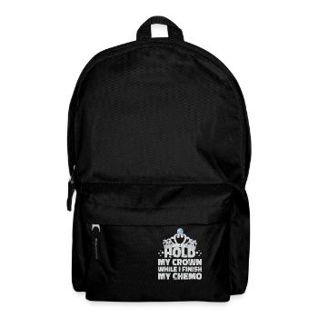 Hold My Crown While I Finish My Chemo 53 - Backpack - black - Front