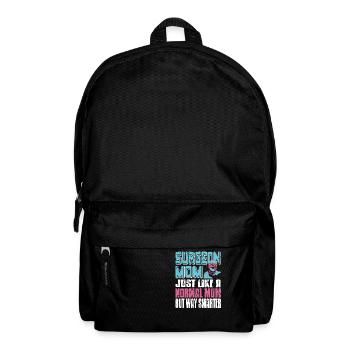 Surgeon MOM Just Like A Normal MOM But Way Smarter - Rucksack - Schwarz - Vorne