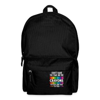 Ich habe nicht die Zeit oder die Buntstifte - Rucksack - Schwarz - Vorne
