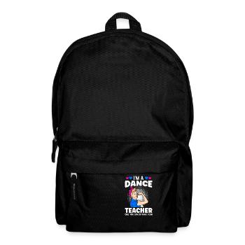 Je suis professeur de danse, seuls quelques-uns peuvent faire ce que je peux - Sac à dos - noir - Devant
