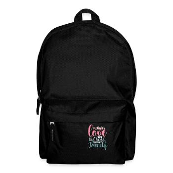 Die Liebe einer Mutter ist das Herz der Familie - Rucksack - Schwarz - Vorne