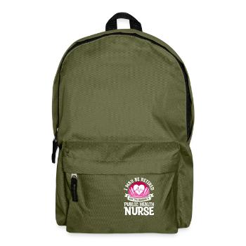I May Be Retired But I'm Always A Public Health - Backpack - olive green - Front