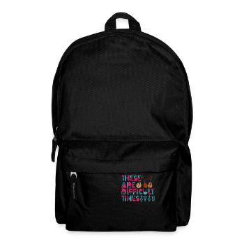 These Are Difficult Times Funny Music Pun - Backpack - black - Front