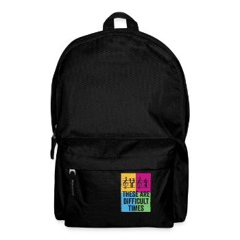 These Are Difficult Times Funny Music Pun - Backpack - black - Front