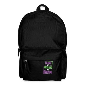 Die Erziehung meines Mannes ist anstrengend - Rucksack - Schwarz - Vorne