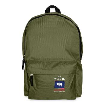 Nothing Scares Me Wyomingite Wife Wyoming - Backpack - olive green - Front