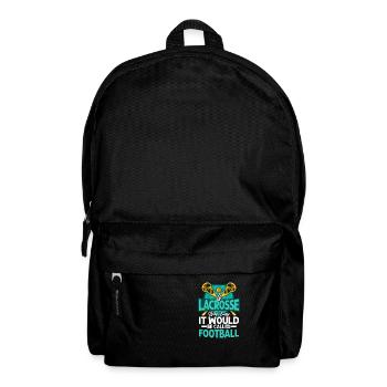 If Lacrosse Was Easy It Would Be Called Football G - Rucksack - Schwarz - Vorne