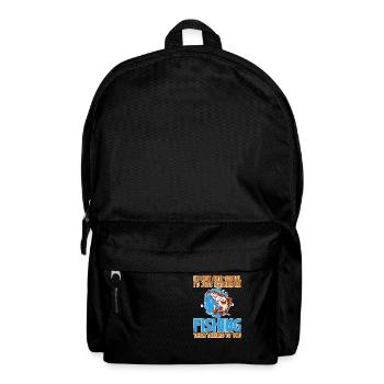 I'd Just Rather Be Fishing Than Talking To You 2 - Rucksack - Schwarz - Vorne
