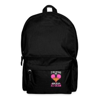 If You Can Read This Bring Me An Ice Cream - Backpack - black - Front