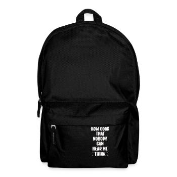 How Good That Nobody Can Hear Me Think - Backpack - black - Front