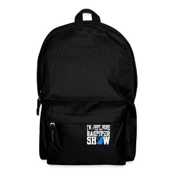 I'm Just Here For The Bagpiper Show - Backpack - black - Front