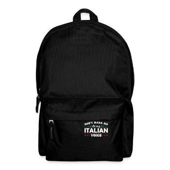Don't force me to use my Italian voice. - Backpack - black - Front