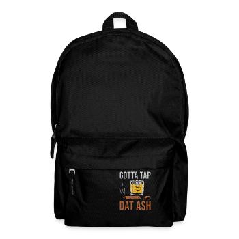 Cigar Whiskey Smoking Gotta Tap Dat Ash - Backpack - black - Front