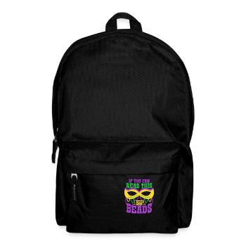 If You Can Read This I Need More Beads Mardi Gras - Rucksack - Schwarz - Vorne