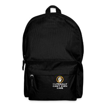 I Literally Cant Even Care - Backpack - black - Front