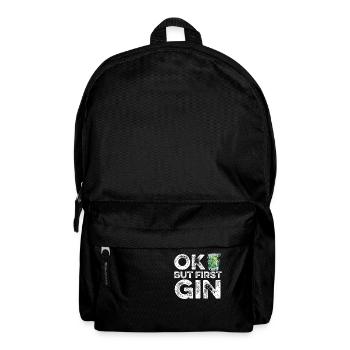 OK But First Gin Lover T-Shirt Funny Alcohol Cool - Backpack - black - Front