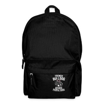 French Bulldog Because People Suck Frenchie Dog - Rucksack - Schwarz - Vorne