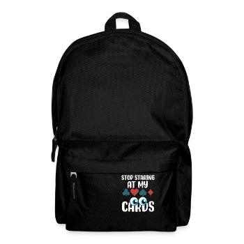 Hör auf, meine Karten anzustarren.png - Rucksack - Schwarz - Vorne