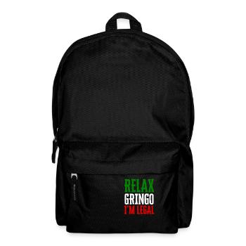 Relax Gringo I'm Legal Funny Immigration - Backpack - black - Front