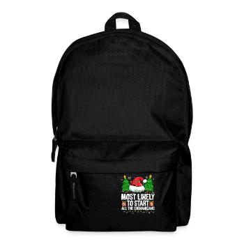 Most Likely To Start All The Shenanigans Naughty C - Rucksack - Schwarz - Vorne