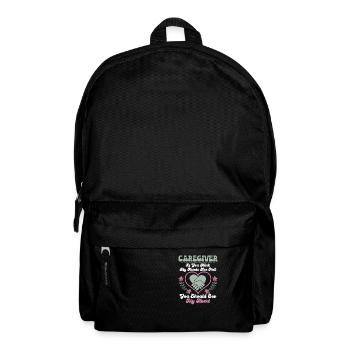 Caregiver If You Think My Hands Are Full Carer Car - Backpack - black - Front