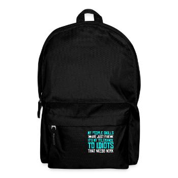 It's My Tolerance To Idiots That Needs Work 3 - Backpack - black - Front
