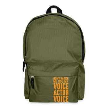 Ne me faites pas utiliser ma voix d’acteur - Sac à dos - vert olive - Devant