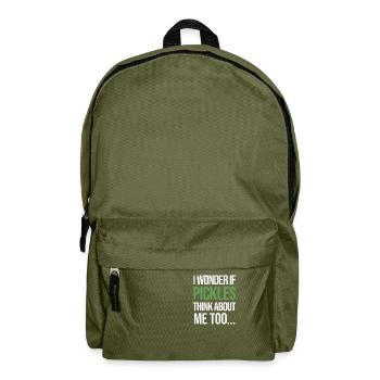 I Wonder If PICKLES Think About Me Too... - Backpack - olive green - Front