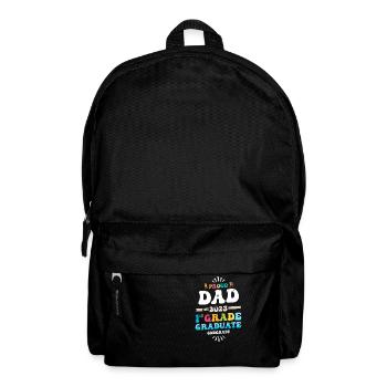 Proud Dad of a 1st Grade Class of 2023 Graduation - Backpack - black - Front