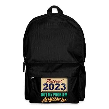Retraité 2023 Pas mon problème Plus de retraite amusante - Sac à dos - noir - Devant