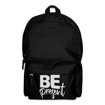 Be present at the moment here and now Quote Text - Backpack - black - Front