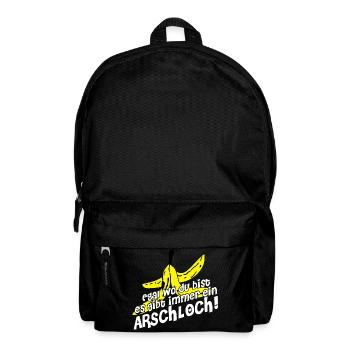 Egal wo du bist es gibt immer ein Arschloch - Rucksack - Schwarz - Vorne