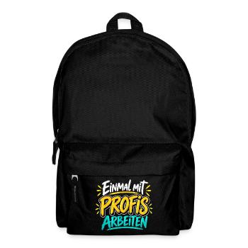 Einmal mit Profis arbeiten - Arbeit - Job - Rucksack - Schwarz - Vorne