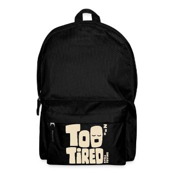 Too Tired Still Trying – Müde, aber motiviert - Rucksack - Schwarz - Vorne