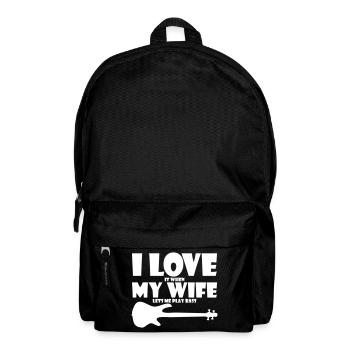 Bass Player gift I LOVE MY WIFE LETS ME PLAY BASS - Sac à dos - noir - Devant