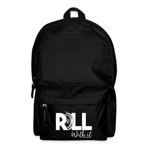 Amy's 'Roll with it' design (white text) - Backpack