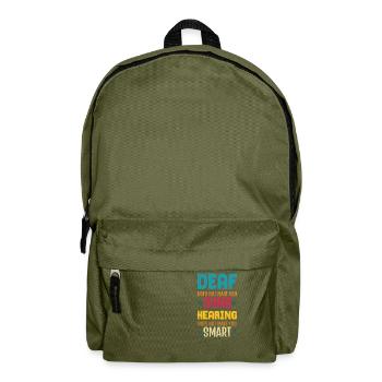 Deaf Does Not Make You Dumb Hearing - Backpack - olive green - Front