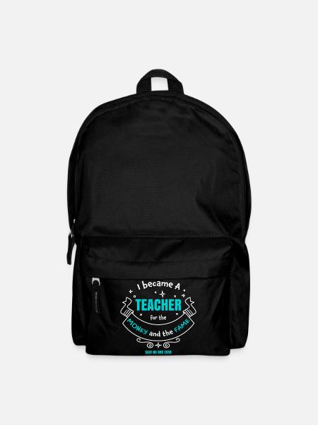 Became a teacher for money and fame | Teacher fun - Backpack - black