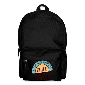 Being Your Favorite Child Seems Like Gift Enough - Backpack - black - Front