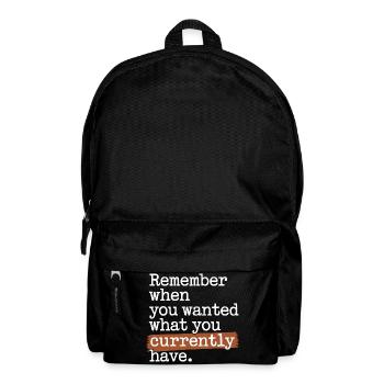 Remember When You Wanted Dankbarkeit Achtsamkeit - Rucksack - Schwarz - Vorne