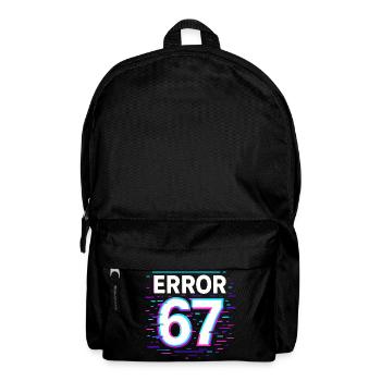Error 67 Six Seven Glitch Cyber Meme Gift Idea - Backpack - black - Front