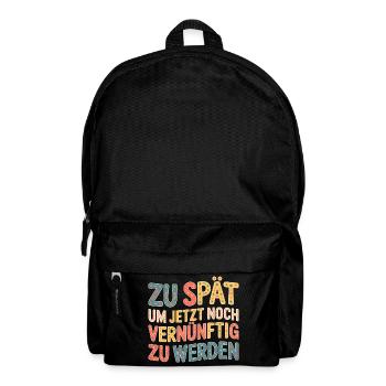 Zu spät vernünftig zu werden - Rucksack - Schwarz - Vorne