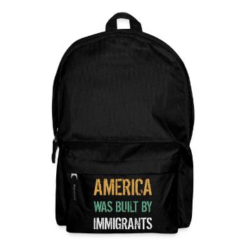 AMERICA WAS BUILT BY IMMIGRANTS Flüchtlingsrechte - Backpack - black - Front