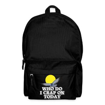 Auf wen soll ich heute scheißen? - Rucksack - Schwarz - Vorne
